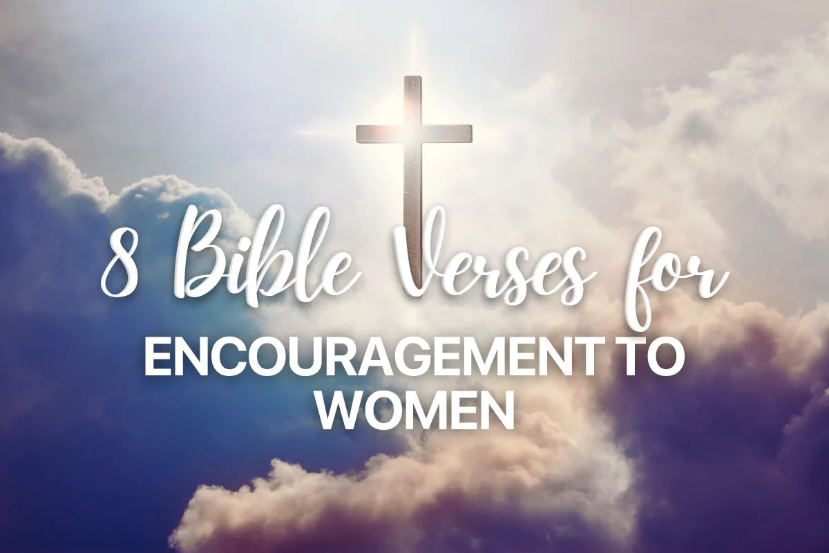 8 Bible Verses for Encouragement to Women