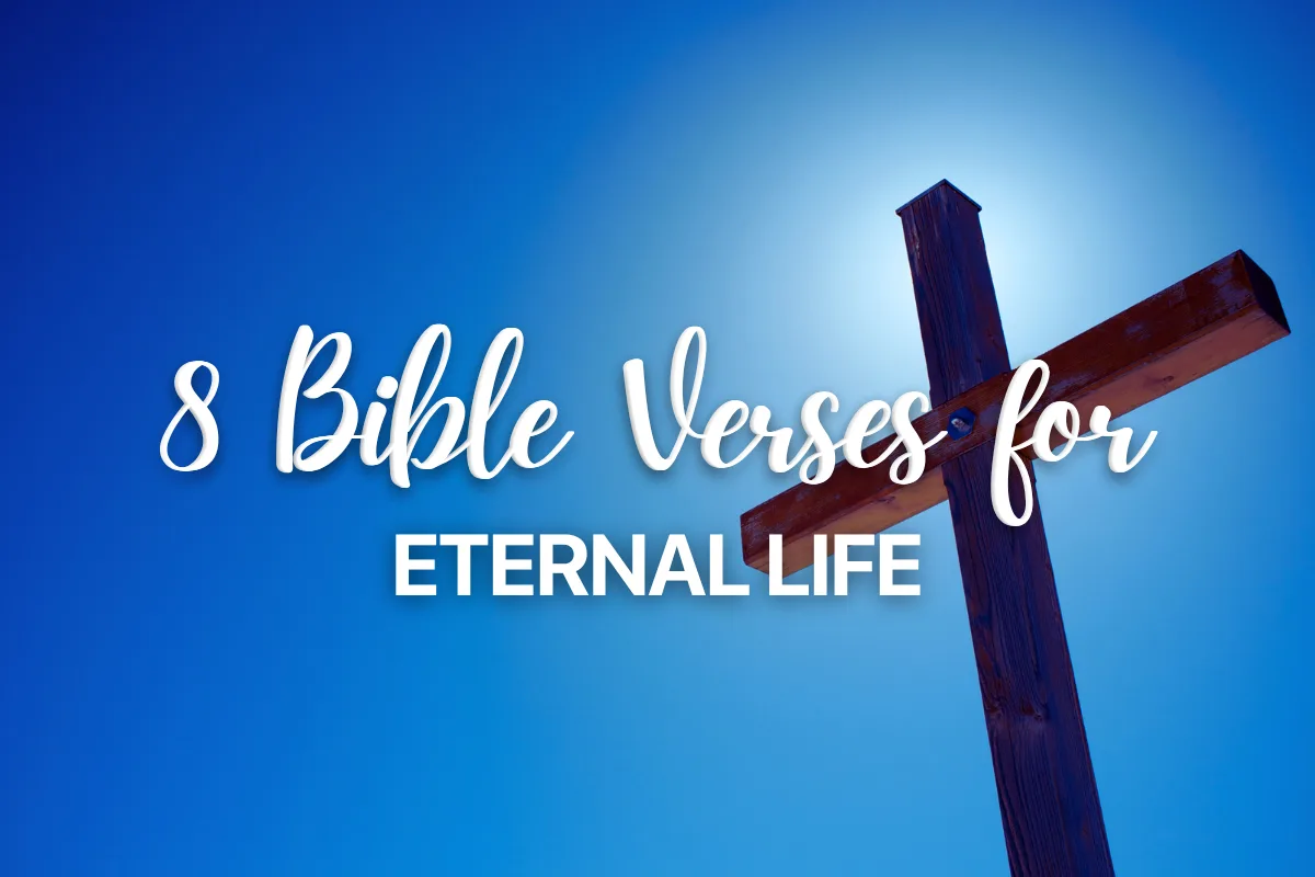 8 Bible Verses for Eternal Life