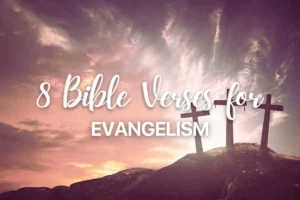 8 Bible Verses for Evangelism
