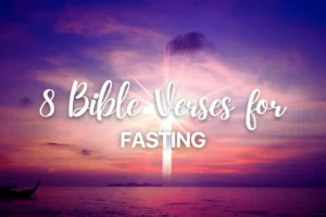 8 Bible Verses for Fasting