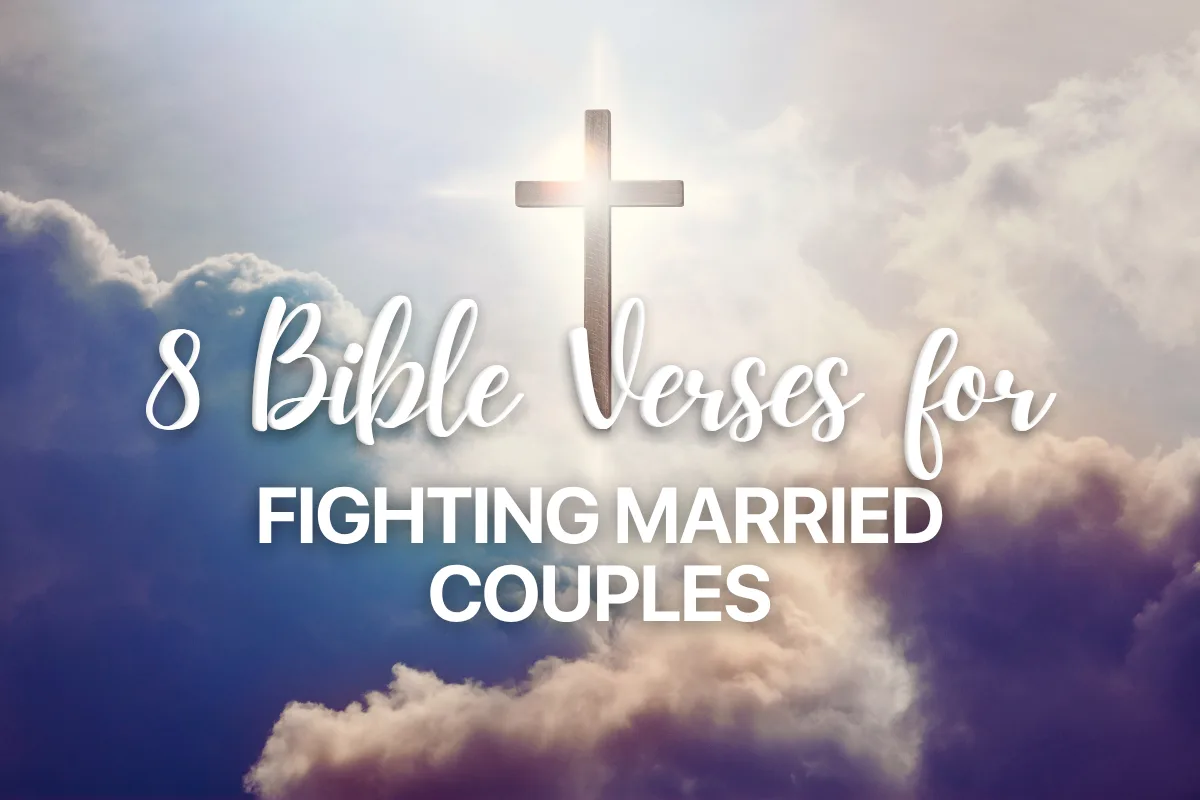 8 Bible Verses for Fighting Married Couples