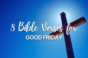 8 Bible Verses for Good Friday