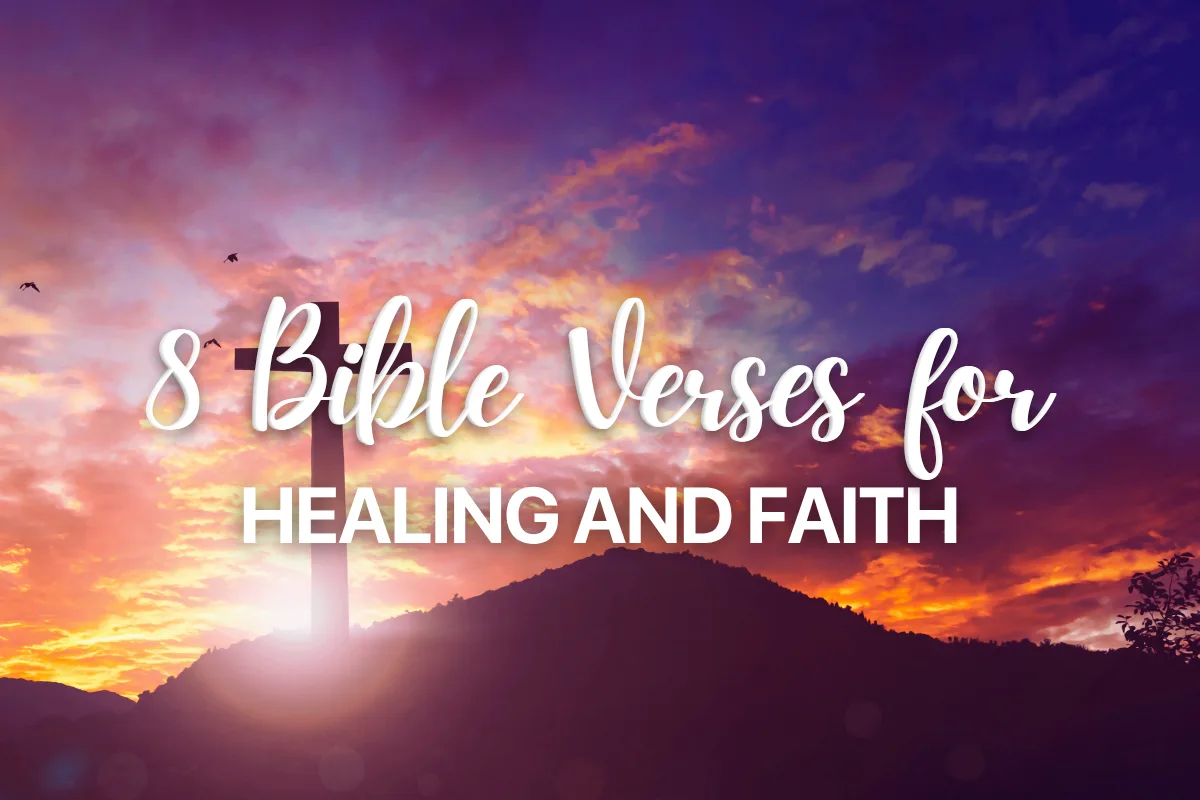 8 Bible Verses for Healing and Faith
