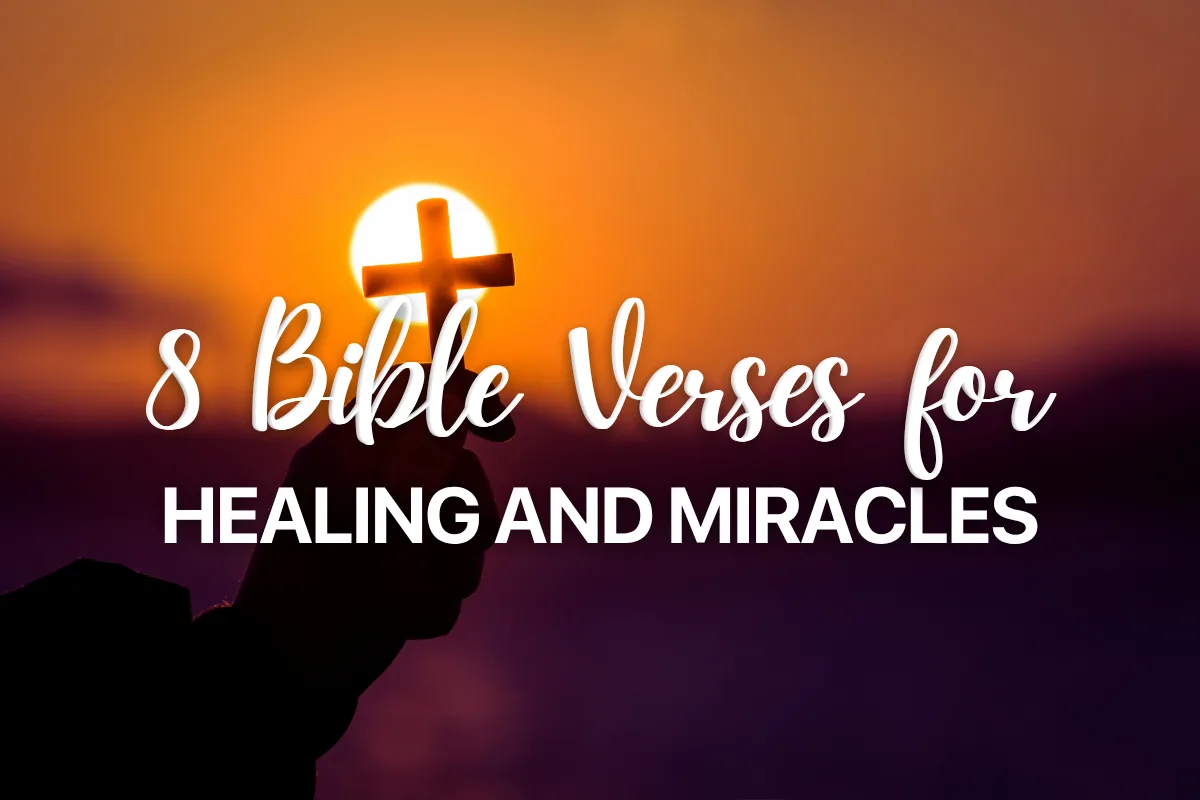 8 Bible Verses for Healing and Miracles