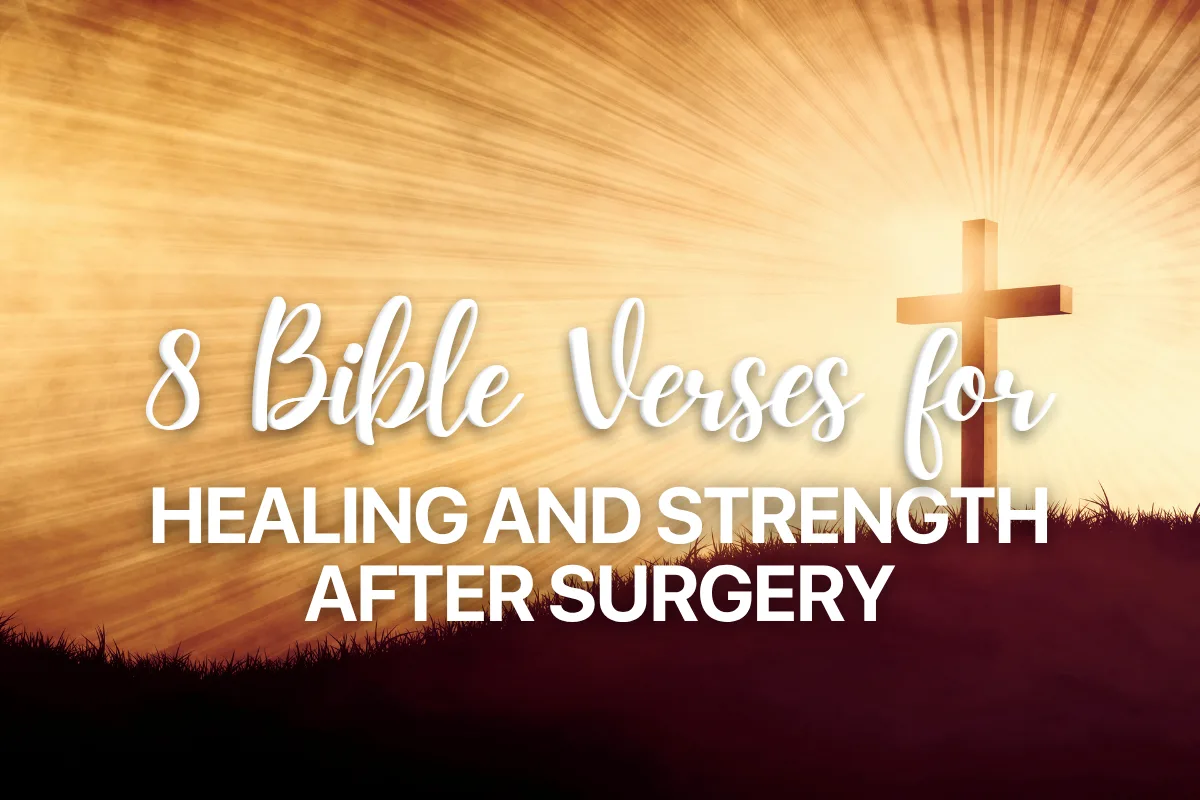 8 Bible Verses for Healing and Strength After Surgery