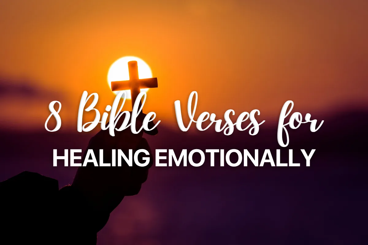 8 Bible Verses for Healing Emotionally