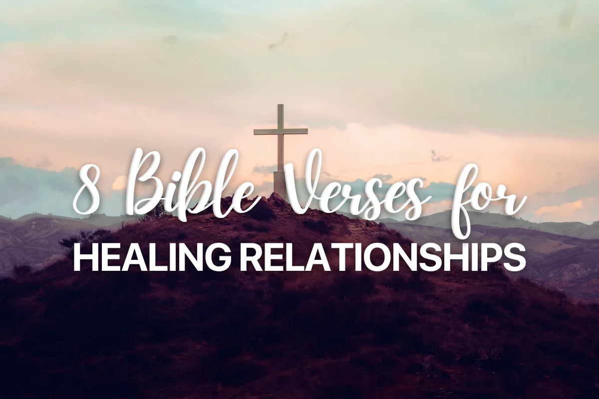 8 Bible Verses for Healing Relationships