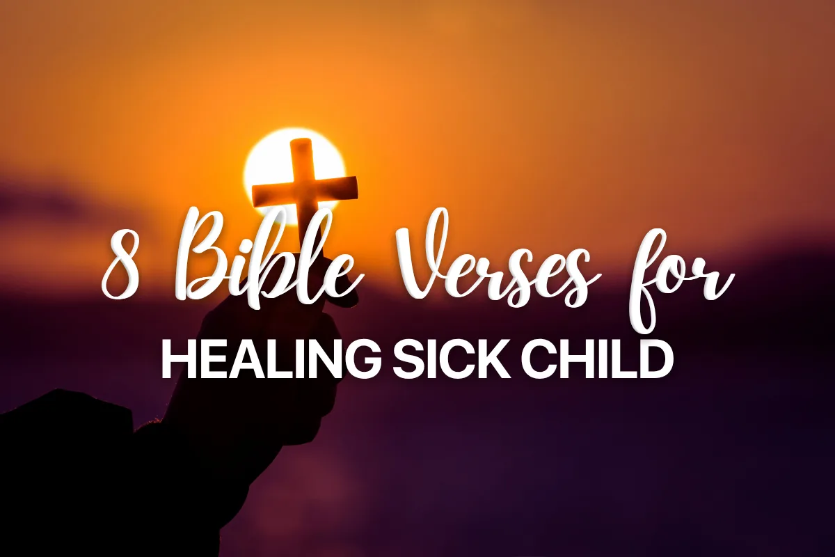 8 Bible Verses for Healing Sick Child