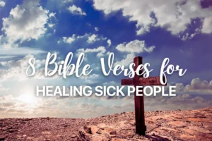 8 Bible Verses for Healing Sick People