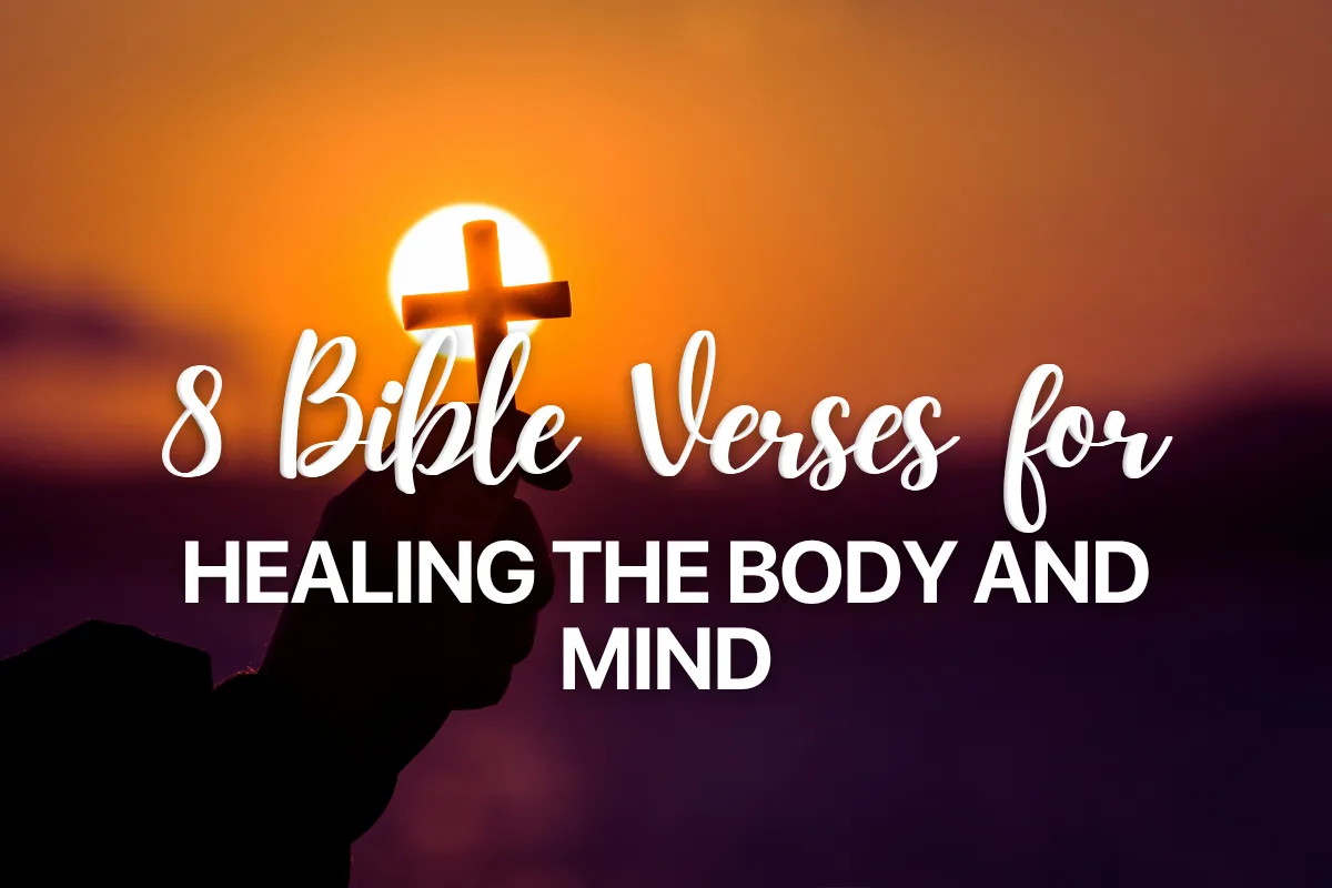 8 Bible Verses for Healing the Body and Mind