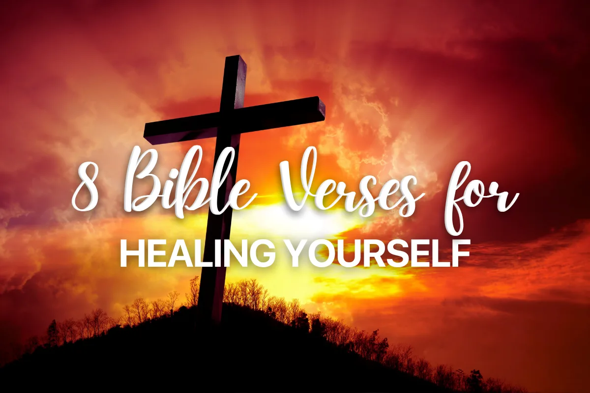8 Bible Verses for Healing Yourself