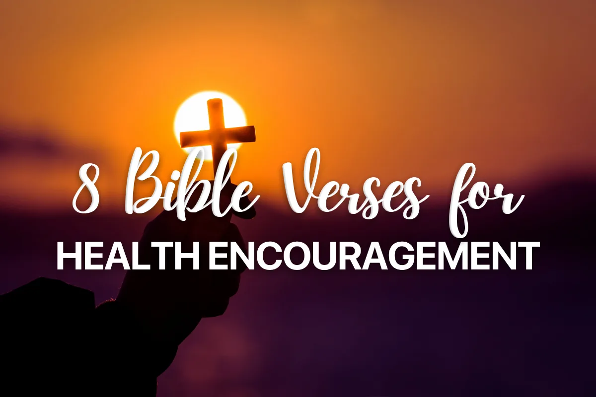 8 Bible Verses for Health Encouragement