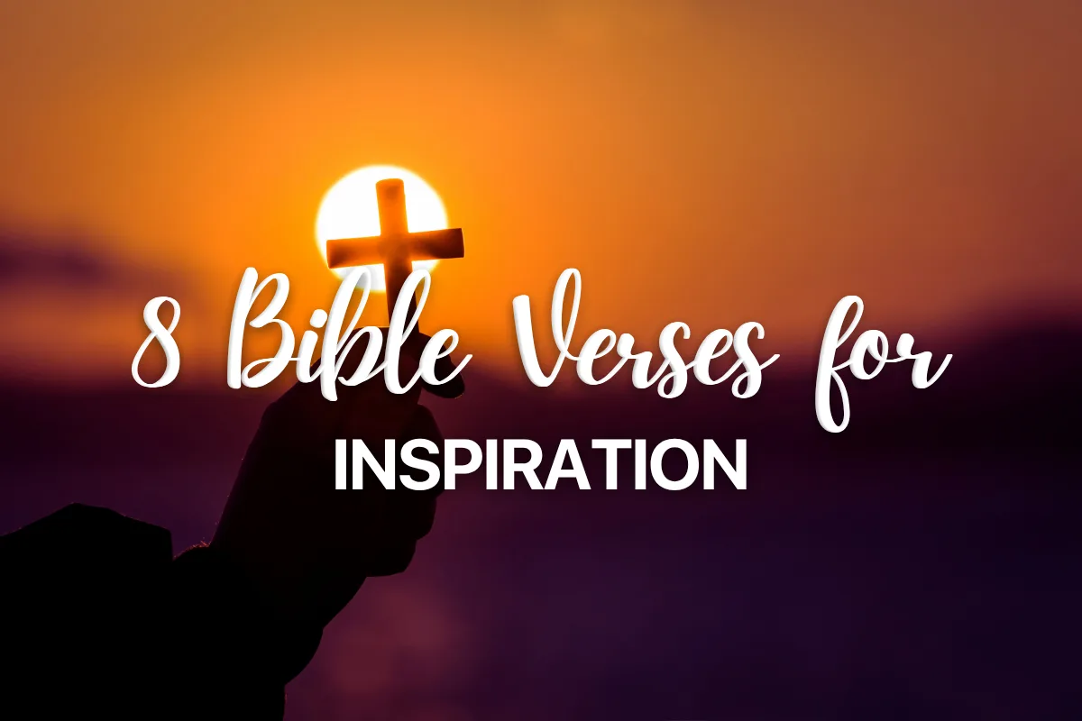 8 Bible Verses for Inspiration