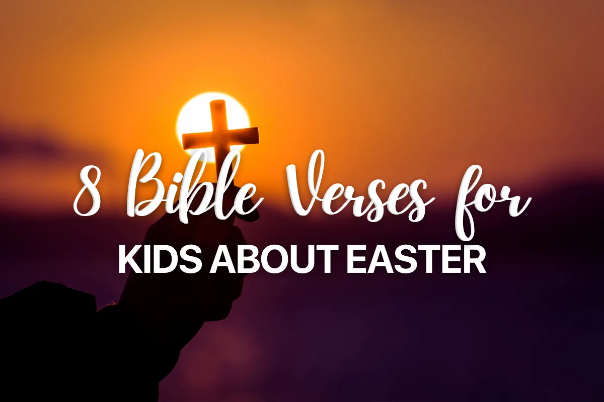 8 Bible Verses for Kids about Easter