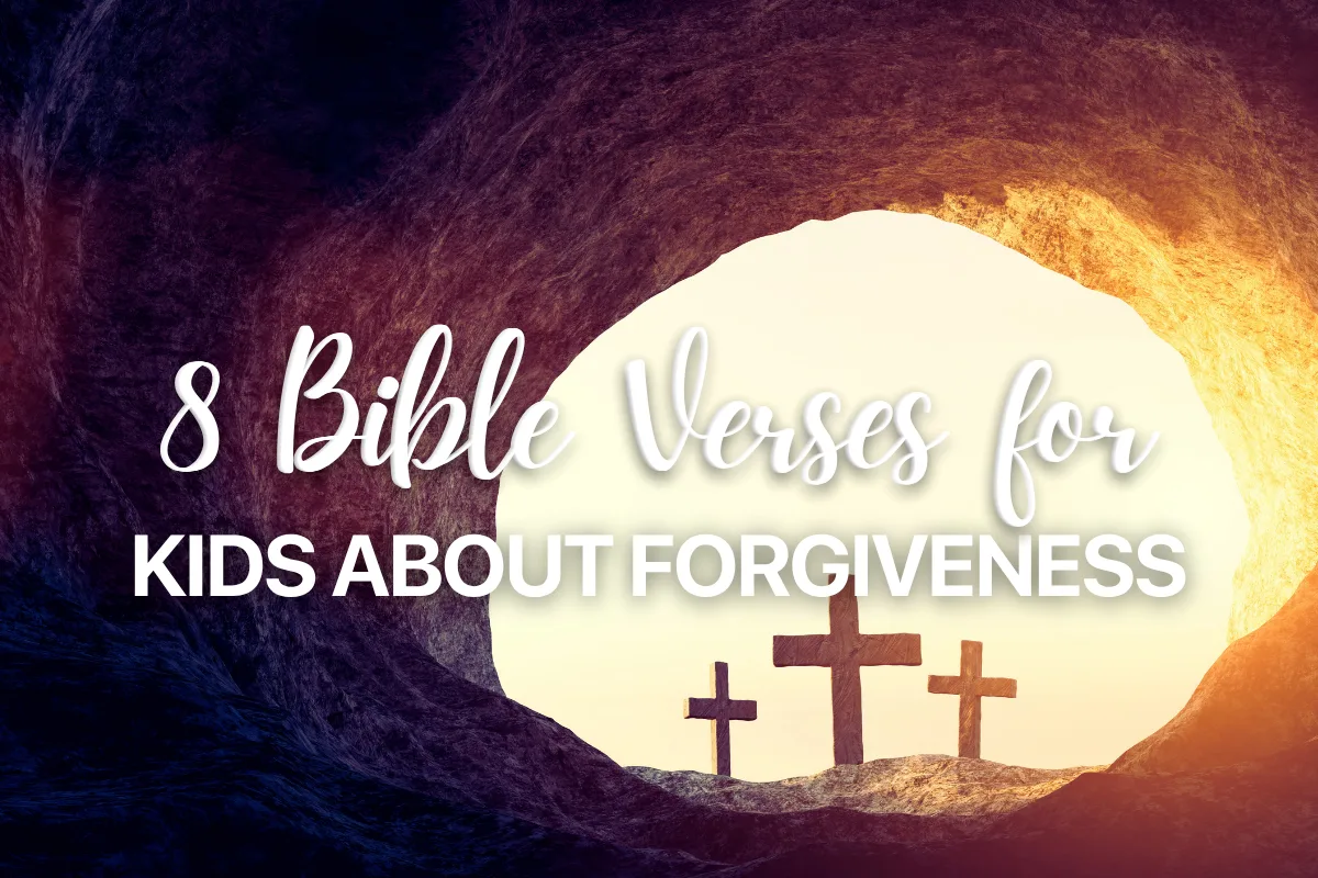 8 Bible Verses for Kids about Forgiveness