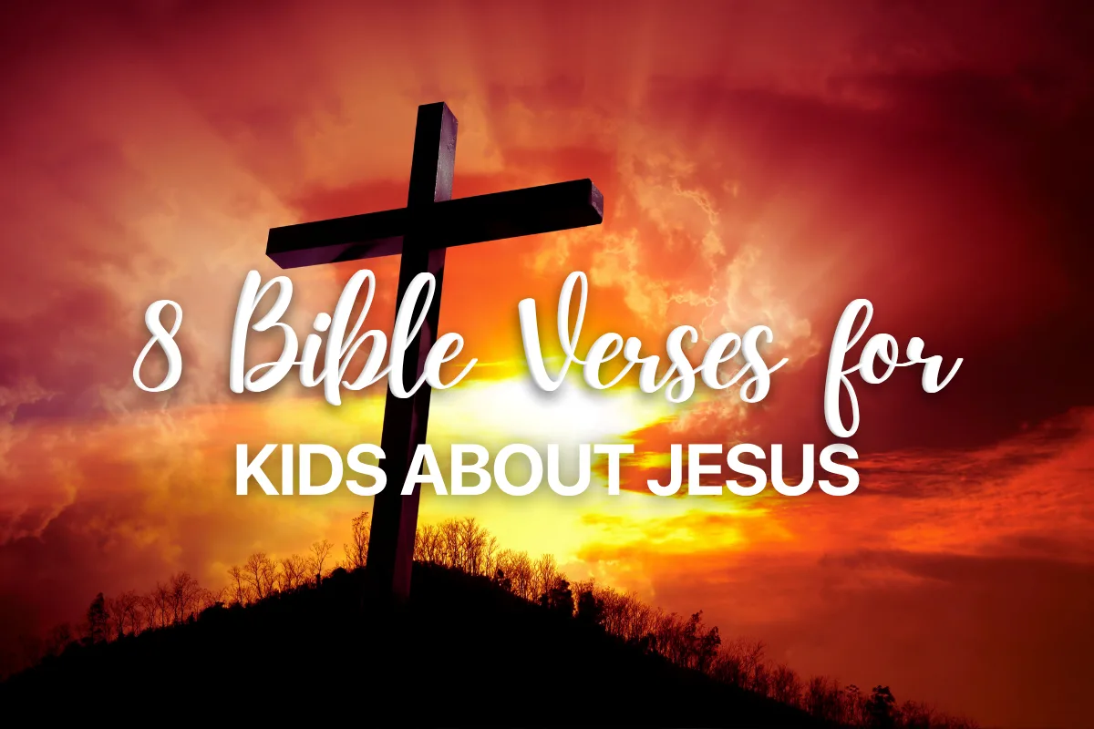8 Bible Verses for Kids about Jesus