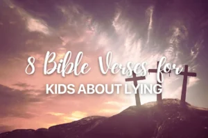 8 Bible Verses for Kids about Lying