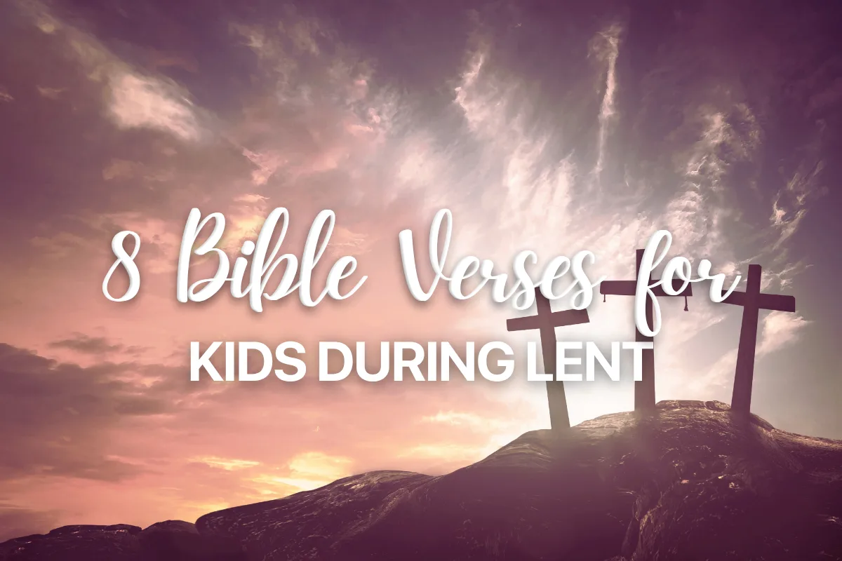 8 Bible Verses for Kids During Lent