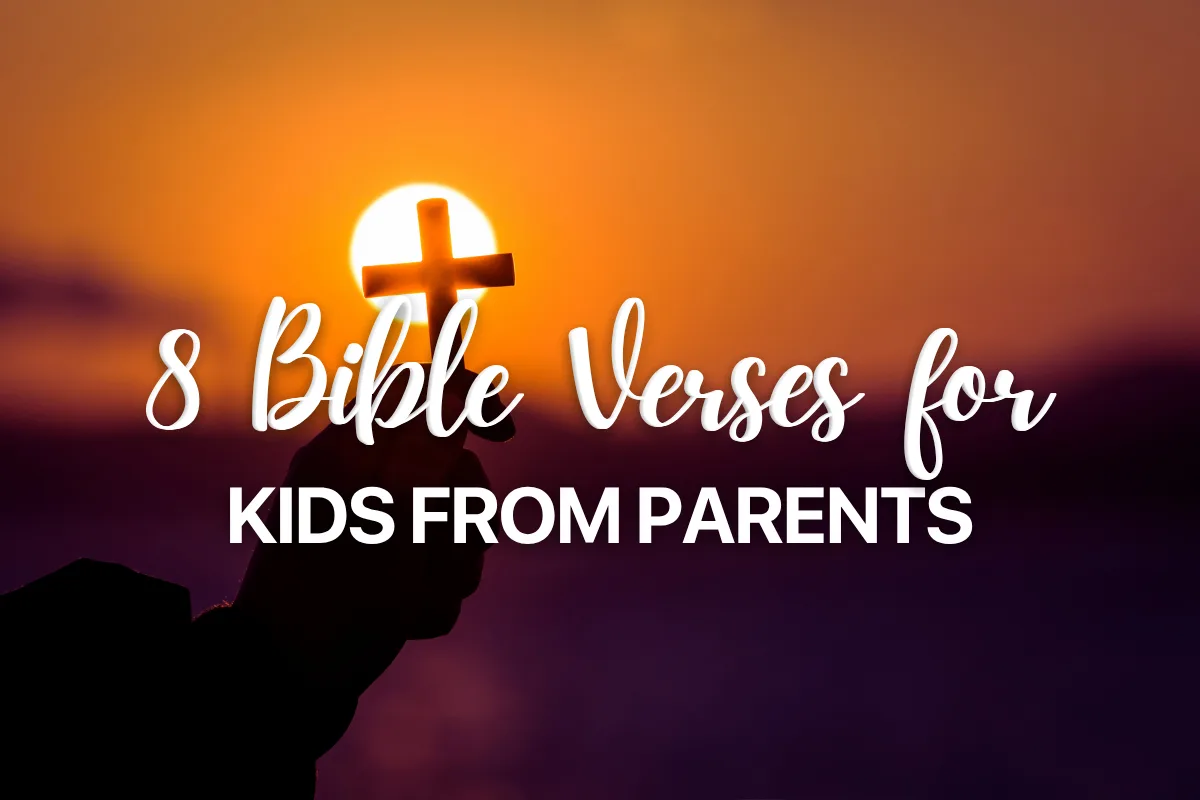 8 Bible Verses for Kids from Parents