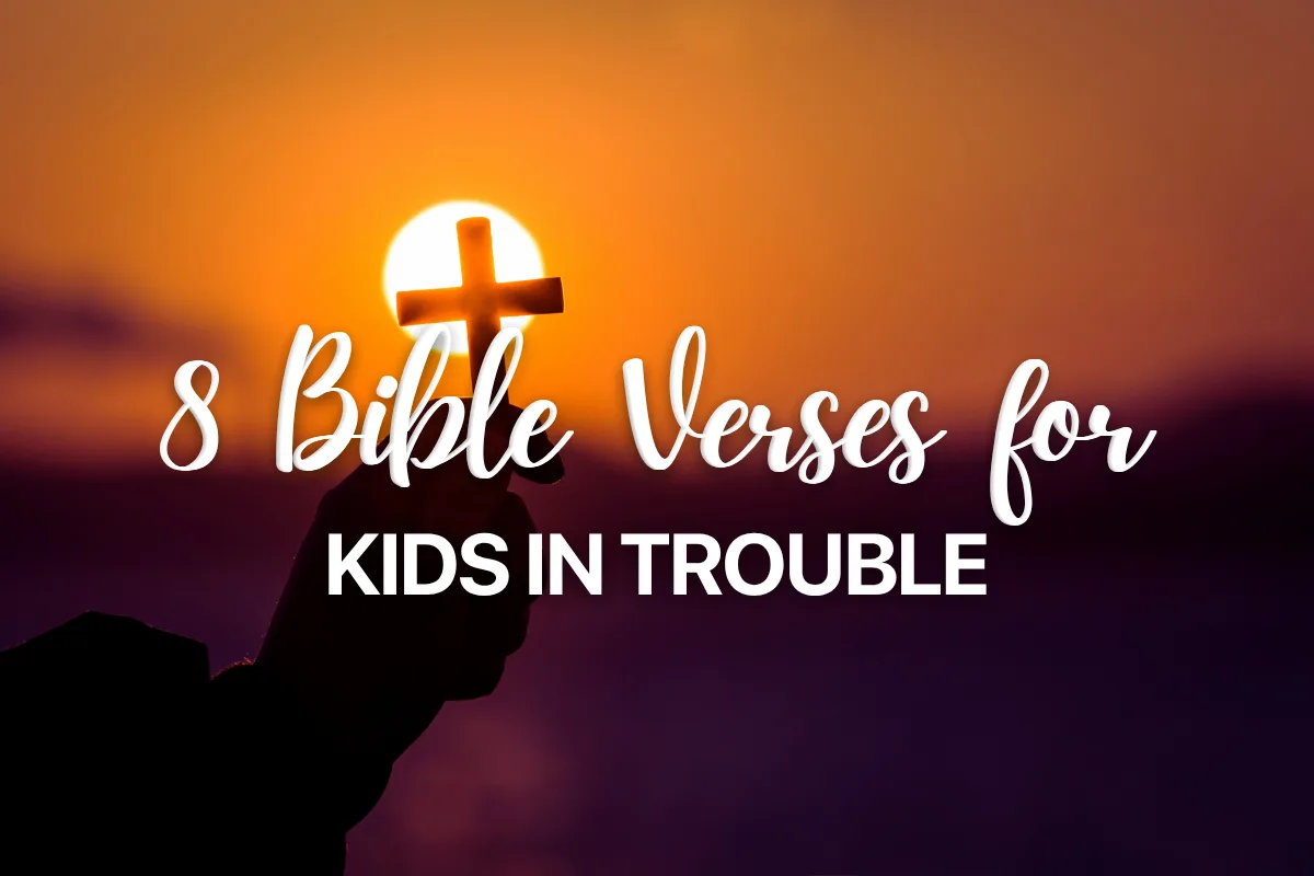 8 Bible Verses for Kids in Trouble