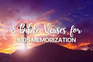8 Bible Verses for Kids Memorization