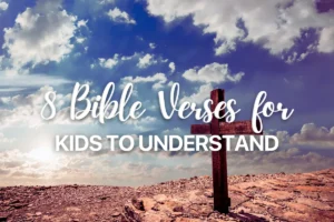 8 Bible Verses for Kids to Understand