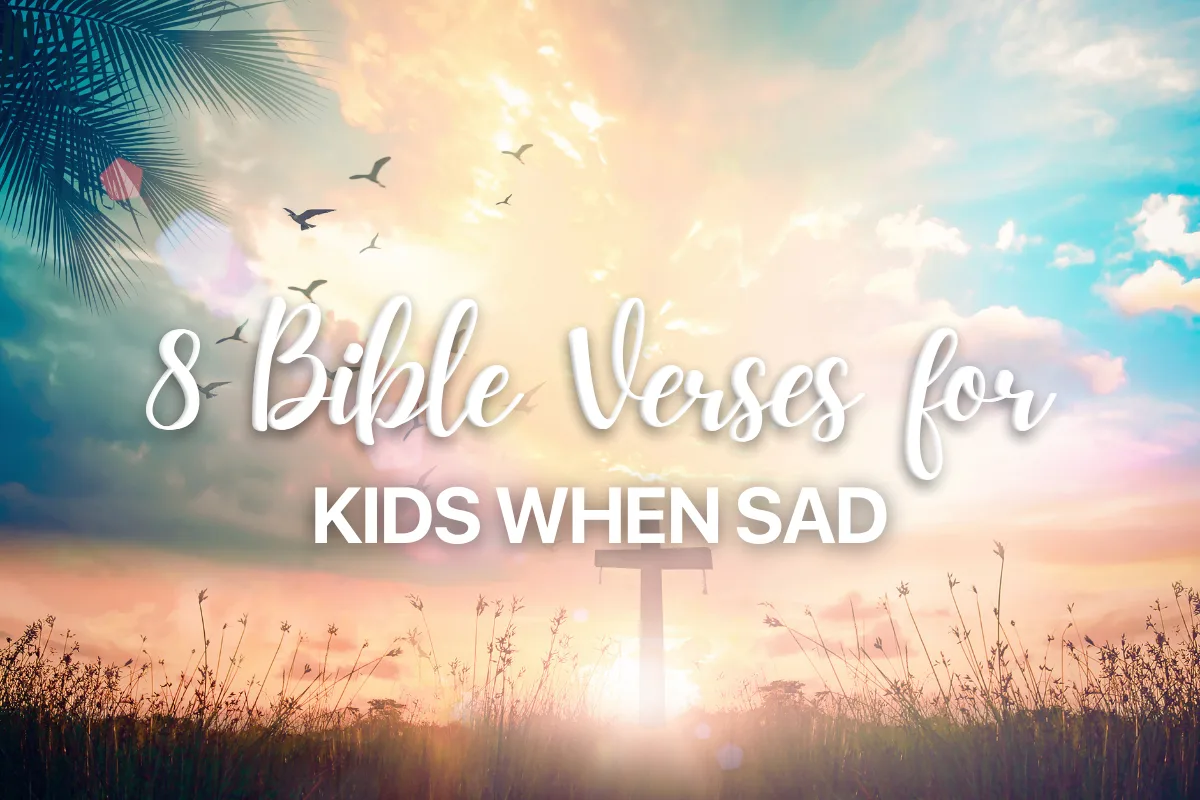 8 Bible Verses for Kids when Sad