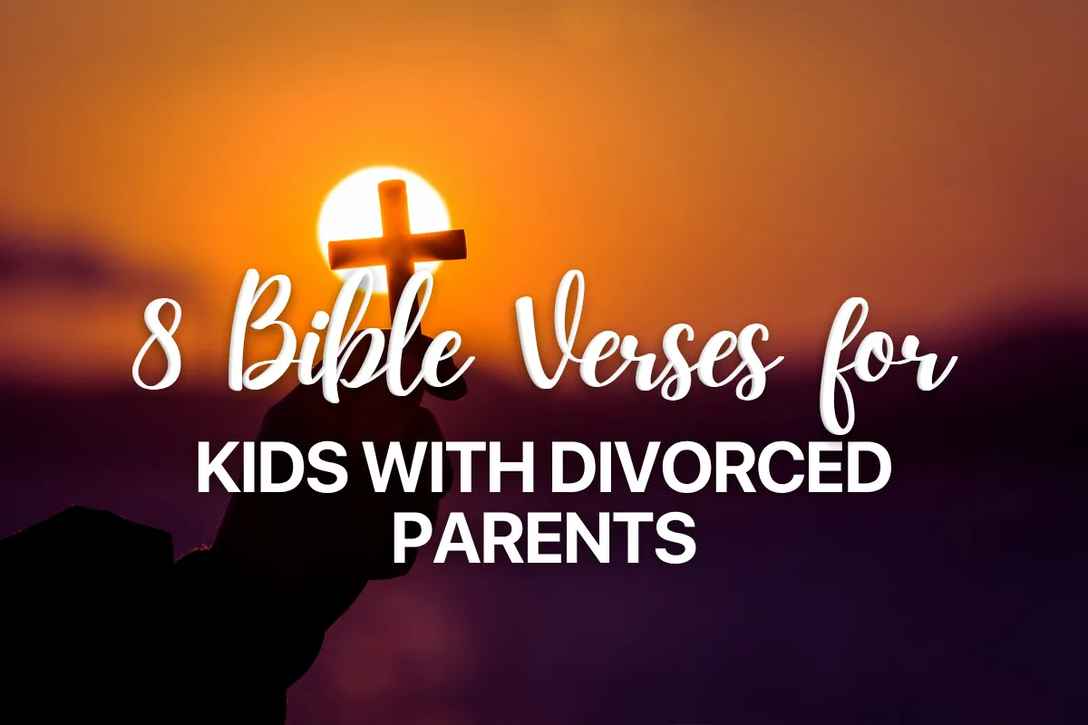 8 Bible Verses for Kids with Divorced Parents