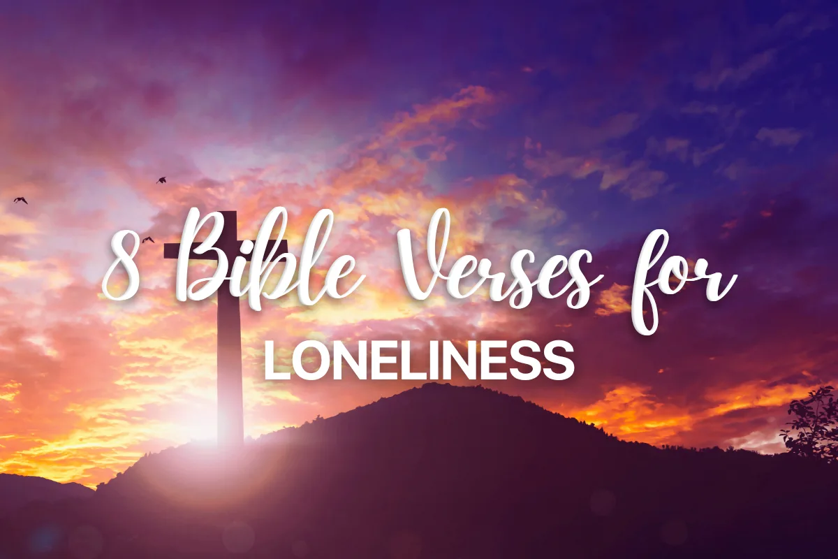 8 Bible Verses for Loneliness