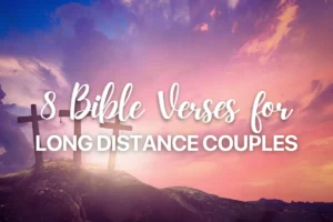 8 Bible Verses for Long Distance Couples