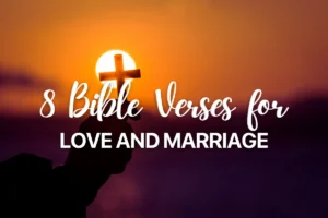 8 Bible Verses for Love and Marriage