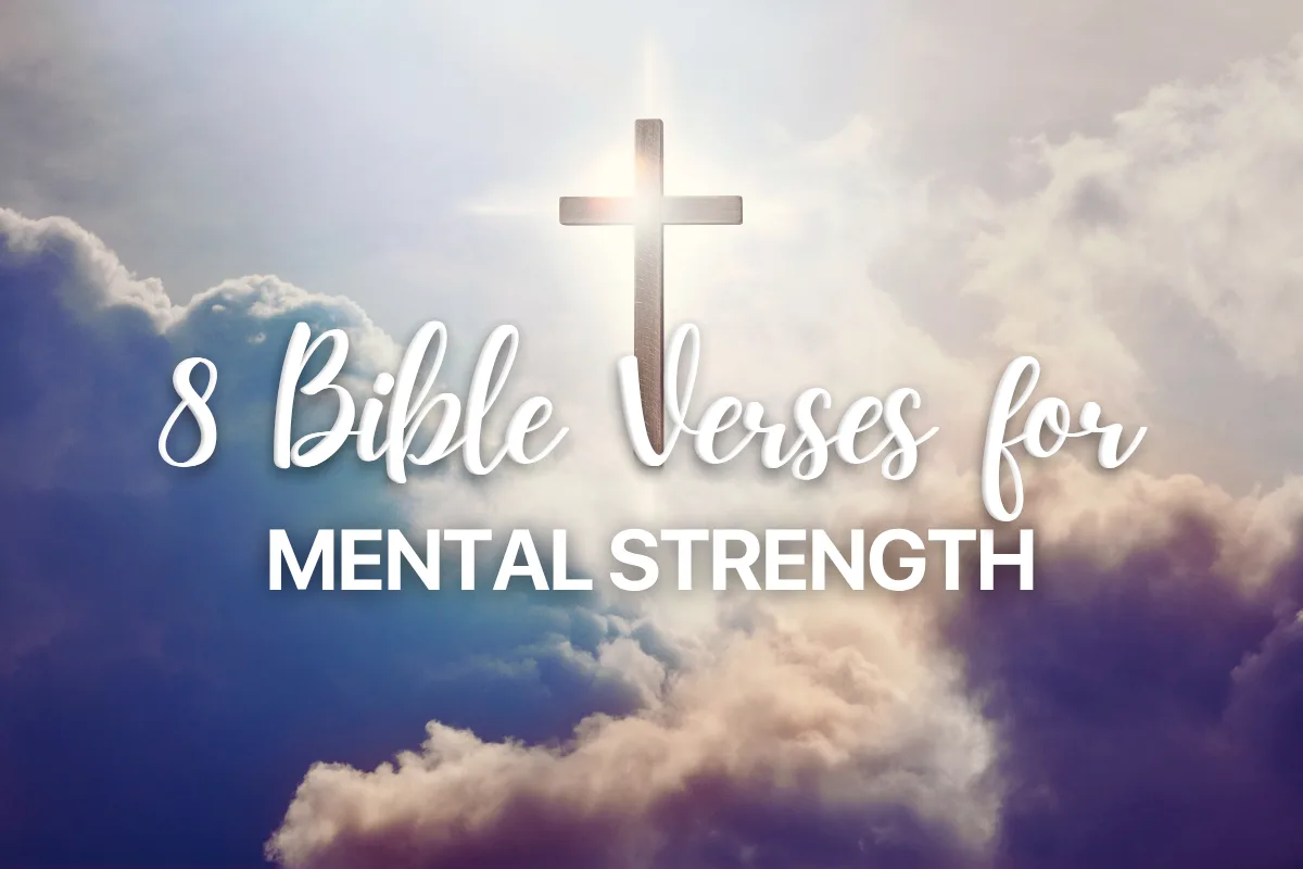 8 Bible Verses for Mental Strength