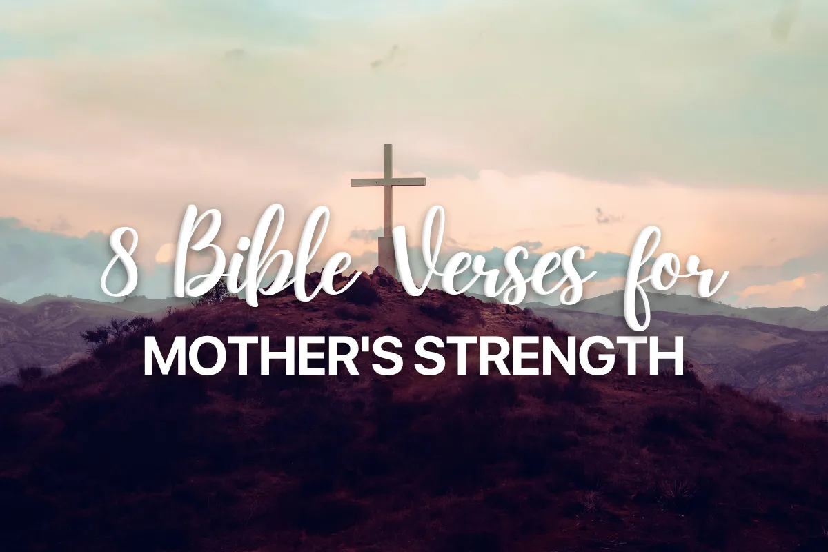 8 Bible Verses for Mother's Strength