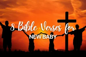 8 Bible Verses for New Baby