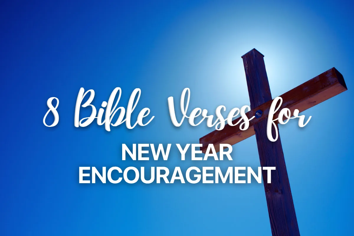 8 Bible Verses for New Year Encouragement