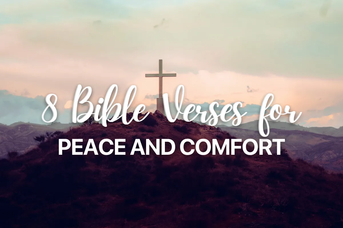 8 Bible Verses for Peace and Comfort