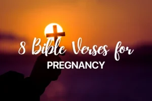 8 Bible Verses for Pregnancy