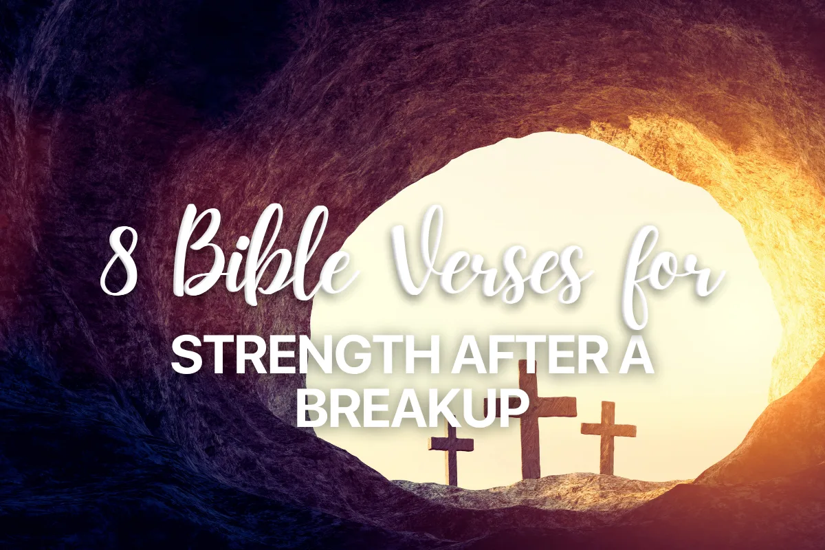 8 Bible Verses for Strength After a Breakup