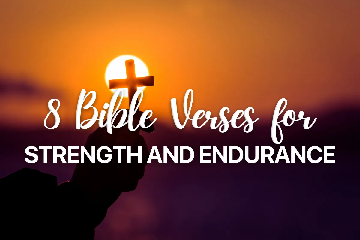 8 Bible Verses for Strength and Endurance