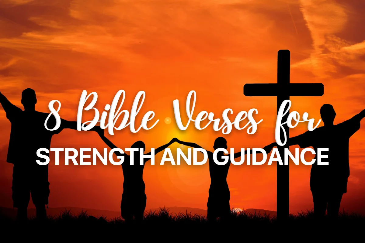 8 Bible Verses for Strength and Guidance