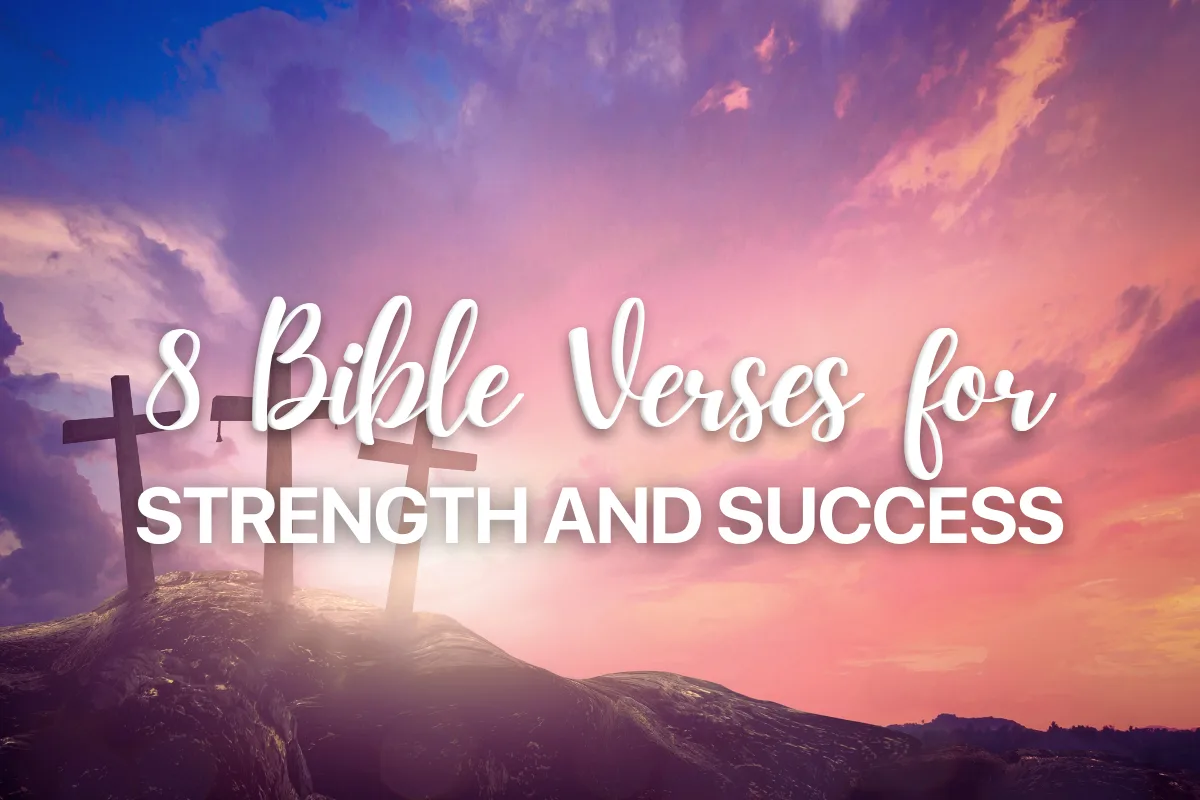 8 Bible Verses for Strength and Success