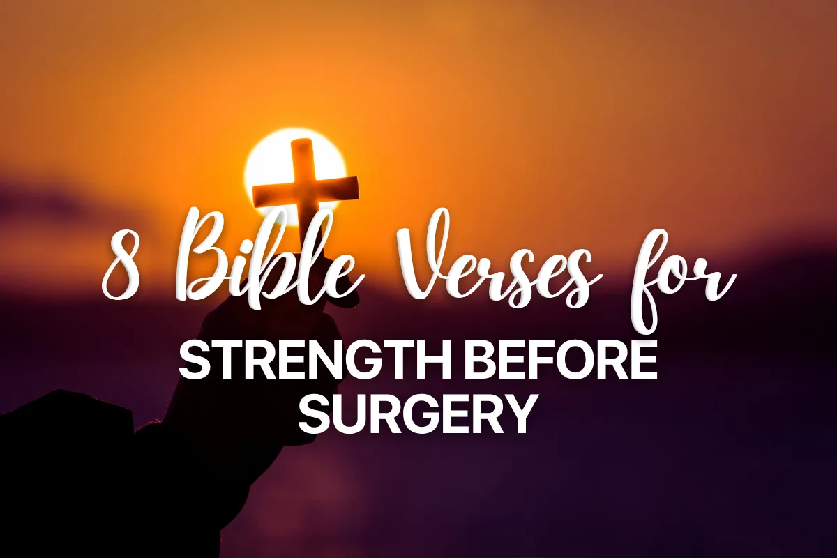 8 Bible Verses for Strength Before Surgery