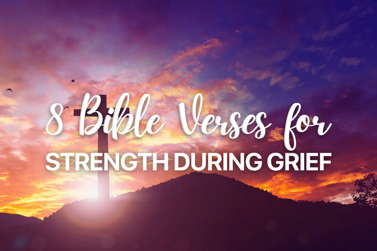 8 Bible Verses for Strength During Grief