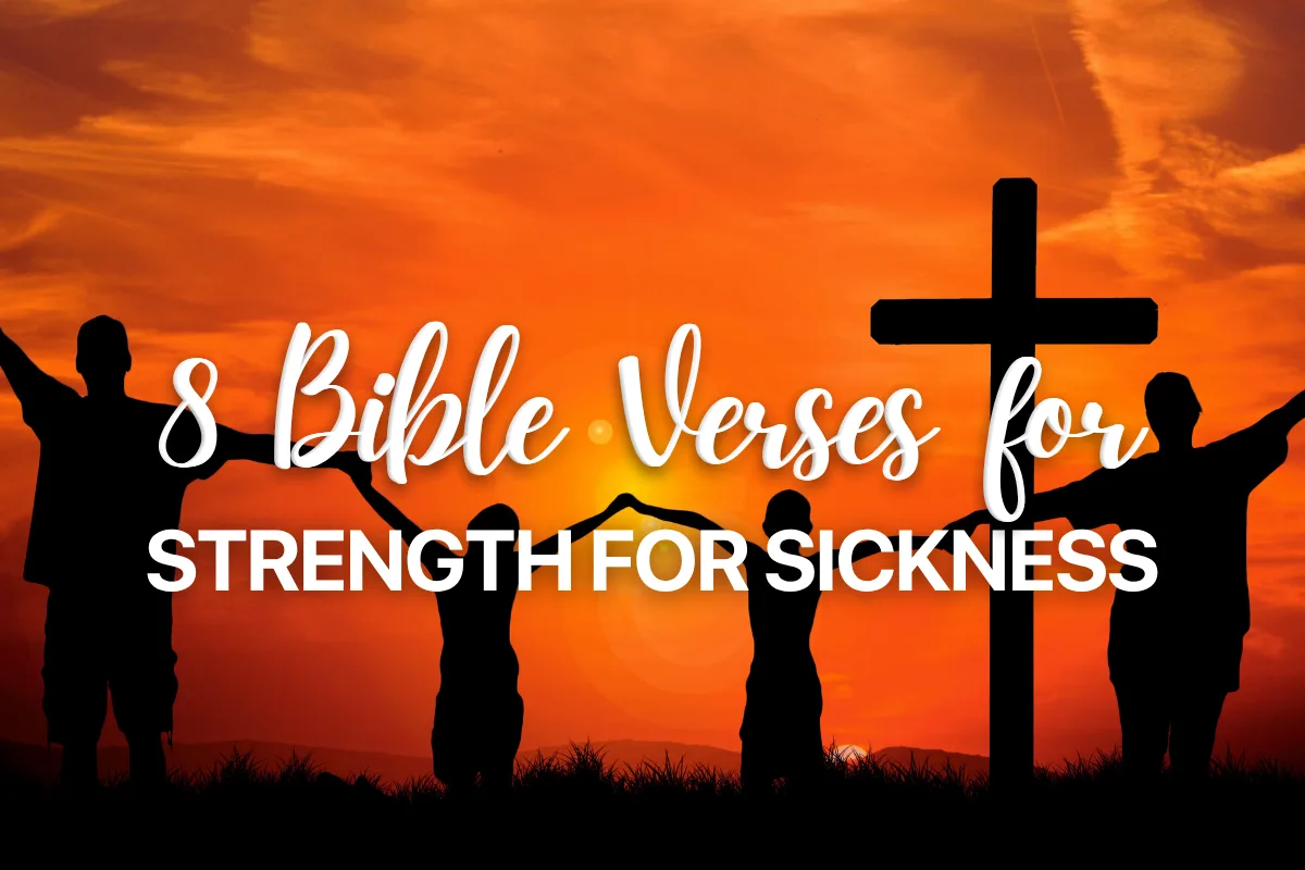8 Bible Verses for Strength for Sickness