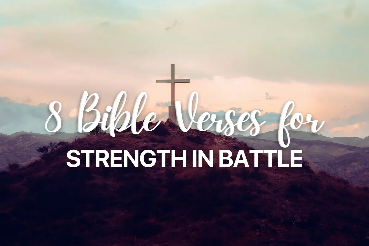 8 Bible Verses for Strength in Battle