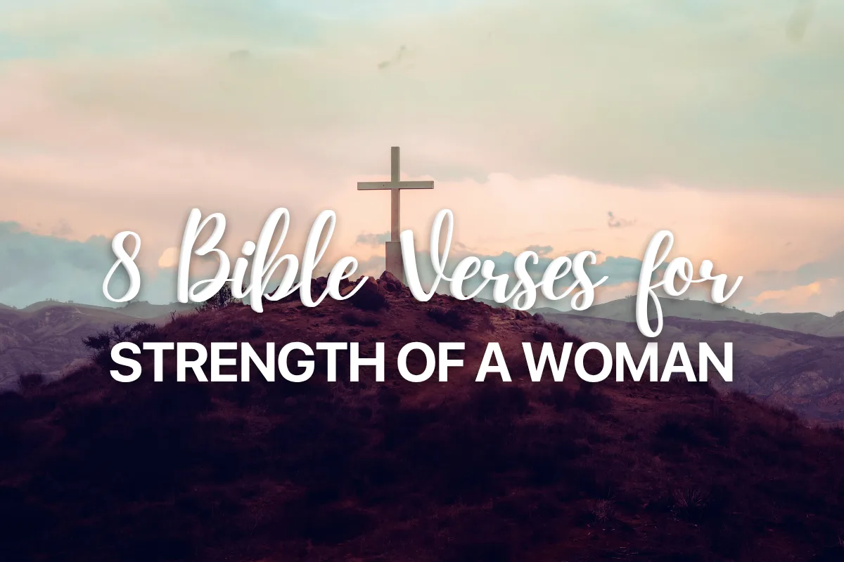 8 Bible Verses for Strength of a Woman