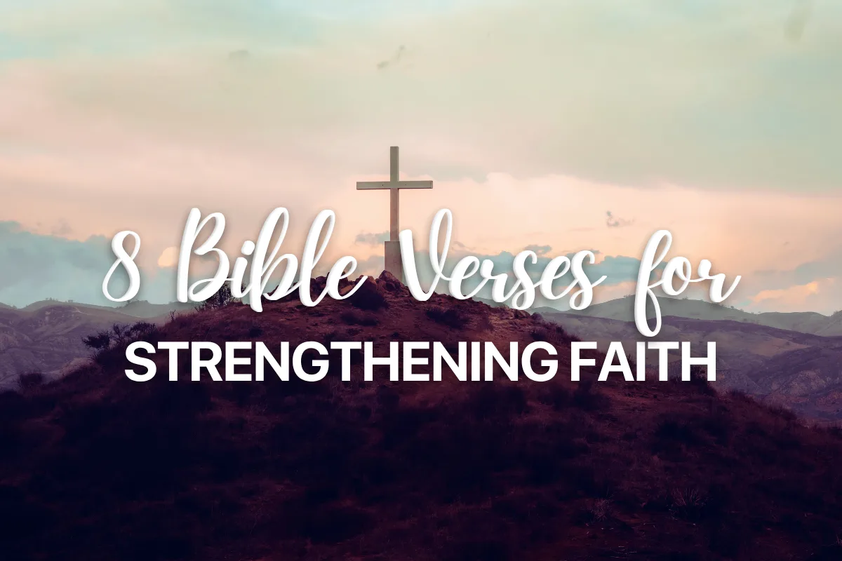 8 Bible Verses for Strengthening Faith
