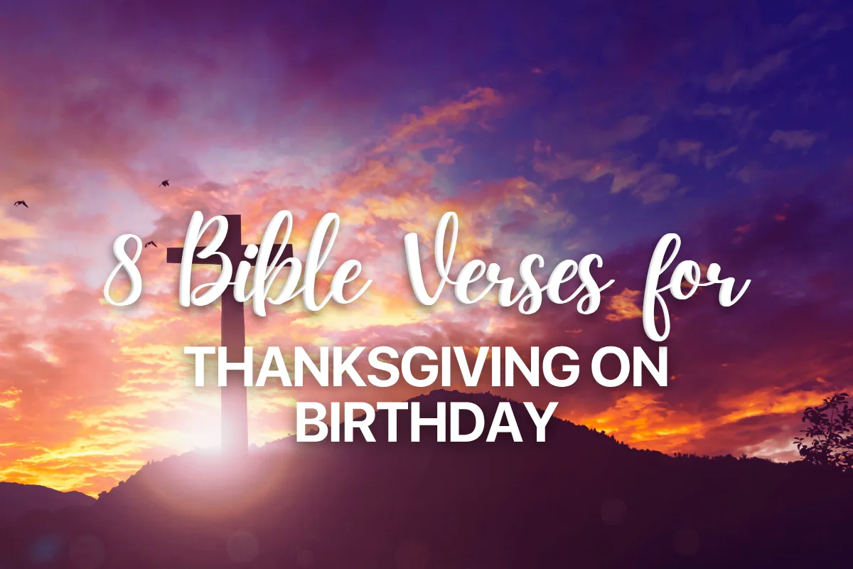 8 Bible Verses for Thanksgiving on Birthday