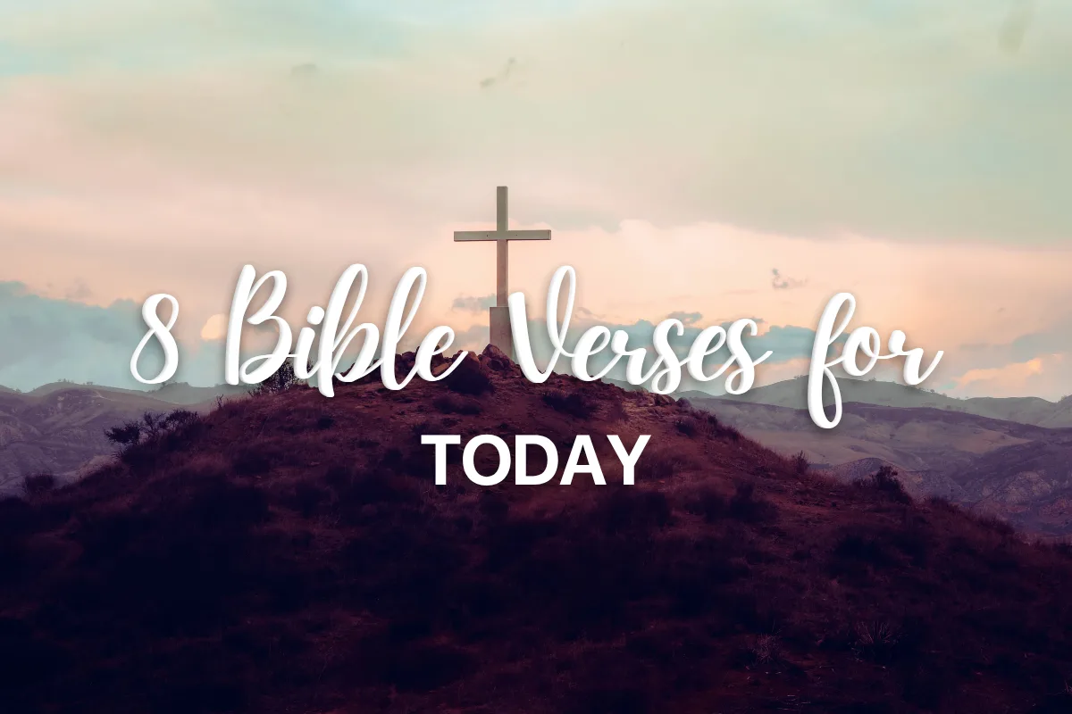 8 Bible Verses for Today
