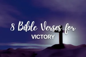 8 Bible Verses for Victory